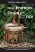 With Trumpet, Drum and Fife : A Short Treatise Covering the Rise and Fall of Military Musical Instruments on the Battlefield