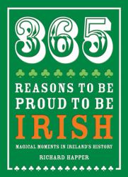 365 Reasons to Be Proud to Be Irish