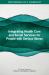 Integrating Health Care and Social Services for People with Serious Illness : Proceedings of a Workshop