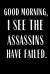 Good Morning I See the Assassins Have Failed : Funny Planner Lesson Student Study Teacher Plan Book Peace Happy Productivity Stress Management Agenda Diary Journal Homeschool Mind Life Work Goals List Notes Moms Kids Person