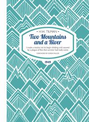 Two Mountains and a River : I made a resolve not to begin climbing until assured by a plague of flies that summer had really come