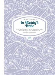 In Mischiefs Wake : In the Joy of the Actors Lies the Sense of Any Action.. That is the Explanation, That the Excuse.
