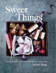 Sweet Things : Chocolates, Candies, Caramels and Marshmallows - to Make and Give