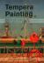 Tempera Painting, 1800-1950 : Experiment and Innovation from the Nazarene Movement to Abstract Art
