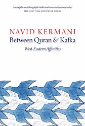Between Quran and Kafka : West-Eastern Affinities