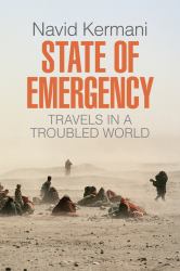 State of Emergency : Travels in a Troubled World