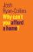 Why Can't You Afford a Home? Why Can't You Afford a Home?