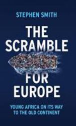 The Scramble for Europe : Young Africa on Its Way to the Old Continent