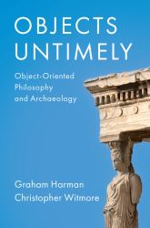 Objects Untimely : Object-Oriented Philosophy and Archaeology