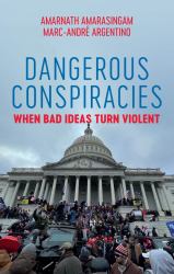 Dangerous Conspiracies : When Bad Ideas Turn Violent