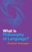 What Is Philosophy of Language?