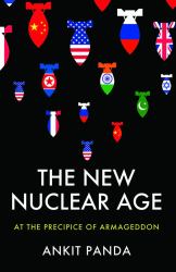 The New Nuclear Age : At the Precipice of Armageddon