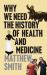 Why We Need the History of Health and Medicine