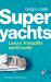 Superyachts : Luxury, Tranquility and Ecocide