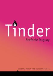 Tinder : Digital Intimacy in the Dating App Era