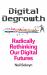 Digital Degrowth : Radically Rethinking Our Digital Futures