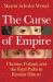 The Curse of Empire : Ukraine, Poland, and the Fatal Paths in Russian History