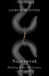 Superweak : Thinking in the 21st Century