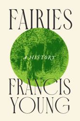 Fairies : A History