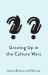 Growing up in the Culture Wars : Identity and Generational Conflict