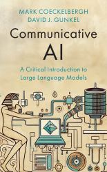 Communicative AI : A Critical Introduction to Large Language Models