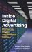 Inside Digital Advertising : Platforms, Power, and Material Politics
