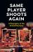 Same Player Shoots Again : Biography of the Pinball Machine Same Player Shoots Again : Biography of the Pinball Machine