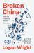 Broken China : How the Economic Miracle Shattered and What It Means for the World