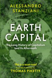 Earth Capital : The Long History of Capitalism and Its Aftermath