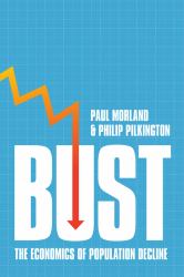 Bust : The Economics of Population Decline