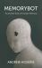 Memorybot : AI and the End of Human Memory