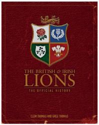The British and Irish Lions : The Official History