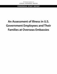 An Assessment of Illness in U. S. Government Employees and Their Families at Overseas Embassies