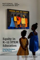 Equity in K-12 STEM Education : Framing Decisions for the Future