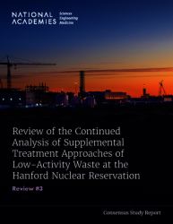 Review of the Continued Analysis of Supplemental Treatment Approaches of Low-Activity Waste at the Hanford Nuclear Reservation : Review #3