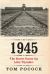 1945 : The Dawn Came up Like Thunder