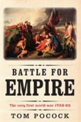 Battle for Empire : The Very First World War 1756-63