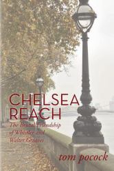 Chelsea Reach : The Brutal Friendship of Whistler and Walter Greaves
