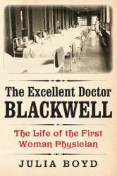 The Excellent Doctor Blackwell : The Life of the First Woman Physician