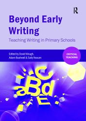 Beyond Early Writing : Teaching Writing in Primary Schools