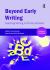 Beyond Early Writing : Teaching Writing in Primary Schools