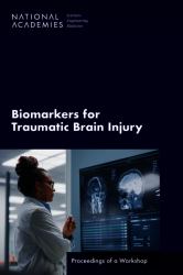 Biomarkers for Traumatic Brain Injury : Proceedings of a Workshop