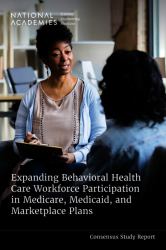 Expanding Behavioral Health Care Workforce Participation in Medicare, Medicaid, and Marketplace Plans