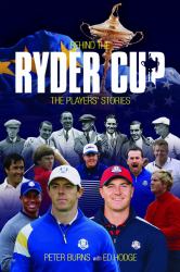 Behind the Ryder Cup : The Players' Stories