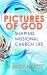 Pictures of God : Shaping Missional Church Life