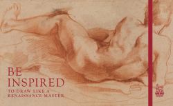 Be Inspired : To Draw Like a Renaissance Master