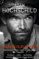 Spain in Our Hearts : Americans in the Spanish Civil War, 1936-1939