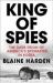 King of Spies : The Dark Reign of America's Spymaster in Korea