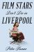 Film Stars Don't Die in Liverpool : A True Story