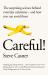 Careful! : The Surprising Science Behind Everyday Calamities - and How You Can Avoid Them